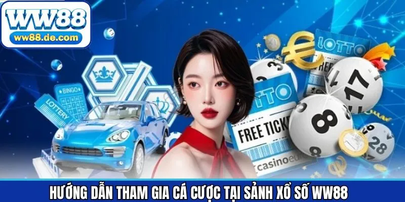 Chỉ dẫn tham gia xổ số tại WW88