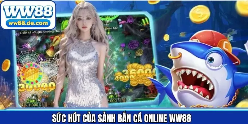 Bắn cá online WW88 sở hữu nhiều ưu điểm nổi bật
